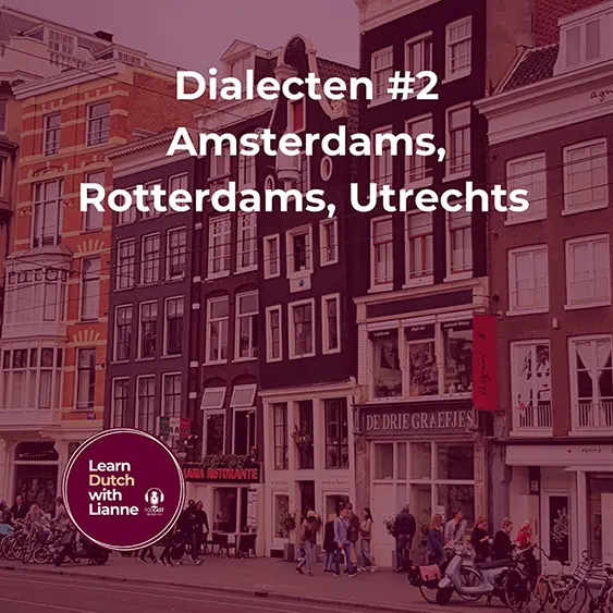 Afl. 20 - Dialecten #2 Amsterdams, Rotterdams, Utrechts