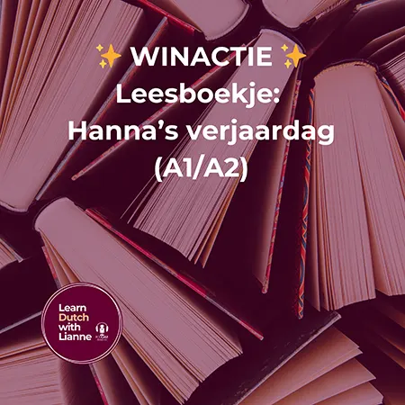 Afl. 49 - ✨WINACTIE✨ Leesboekje: Hanna's verjaardag (A1/A2)