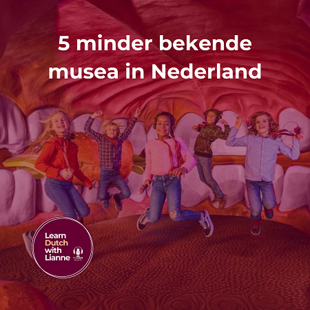 Afl. 55 - 5 minder bekende musea in Nederland