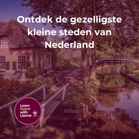 Afl. 58 - Ontdek de gezelligste kleine steden van Nederland